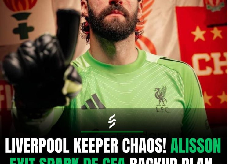 Liverpool Keeper Chaos! Alisson&nbsp; Edit Spark De Gea Backup plan.