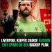 Liverpool Keeper Chaos! Alisson&nbsp; Edit Spark De Gea Backup plan.