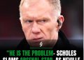 “He’s the Problem!” 😳 Scholes Slams Arsenal Star as Neville Calls Out Only Player With ‘Swagger’